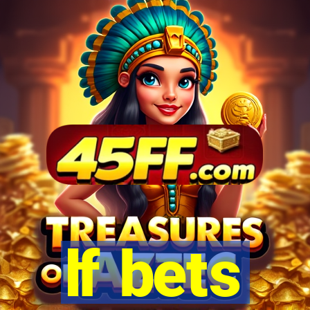 lf bets
